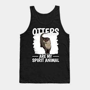 Sea Otter Otters Are My Spirit Animal Tank Top